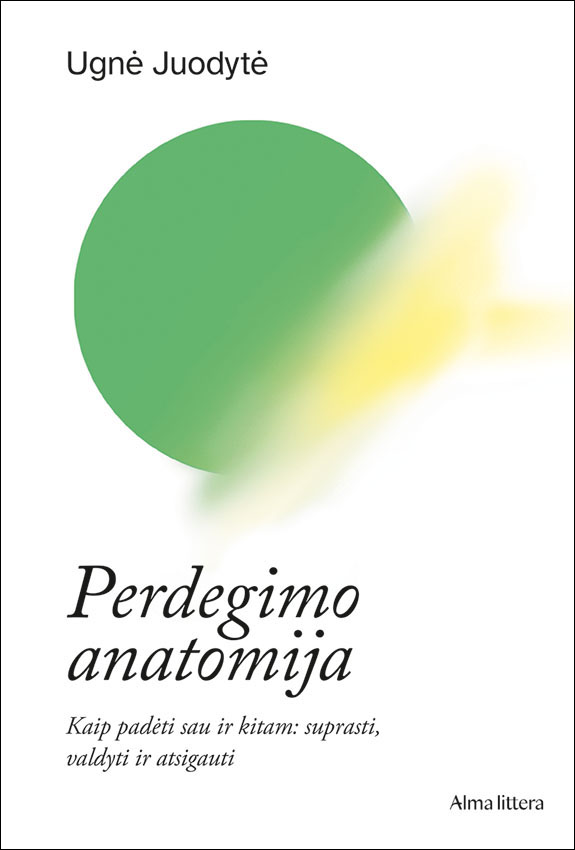 Perdegimo anatomija - knyga apie profesinį perdegimą ir jo prevenciją